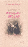HISTORIA POLITICA, 1875-1939