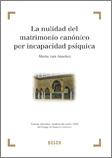 LA NULIDAD DEL MATRIMONIO CANONICO POR INCAPACIDAD PSIQUICA