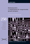 INSTRUMENTOS Y ESTRUCTURAS DE COOPERACIÓN PENAL EUROPEA