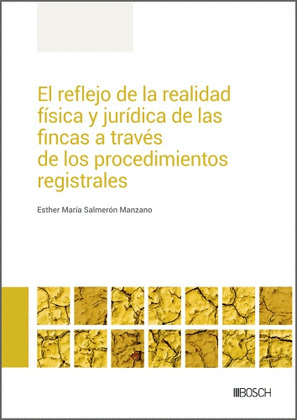 EL REFLEJO DE LA REALIDAD FISICA Y JURIDICA DE LAS FINCAS A TRAVES DE LOS PROCED
