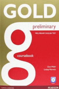 GOLD PRELIMINARY COURSEBOOK. PRELIMINARY ENGLISH TEST (WITH CD-ROM)