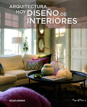 ARQUITECTURA HOY: DISEÑO DE INTERIORES