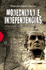 MODERNIDAD E INDEPENDENCIAS-ENSAYOS SOBRE REVOL.HISPANICAS