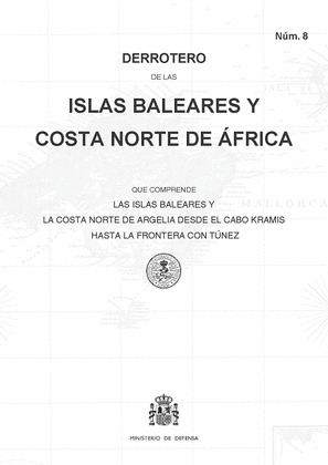 DERROTERO DE LAS ISLAS BALEARES Y COSTA NORTE DE AFRICA QUE COMPRENDE LAS ISLAS