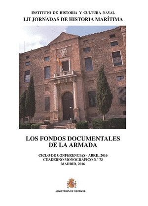 LOS FONDOS DOCUMENTALES DE LA ARMADA. CUADERNO MONOGRAFICO Nº 73