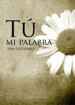 TÚ, MI PALABRA
