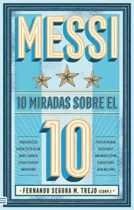 LIONEL MESSI: 10 MIRADAS SOBRE EL 10