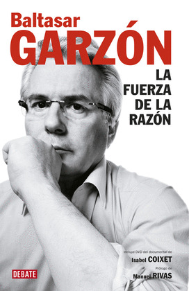BALTASAR GARZON. LA FUERZA DE LA RAZON