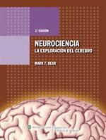 NEUROCIENCIA. LA EXPLORACION DEL CEREBRO (3ª EDICION, 2008)