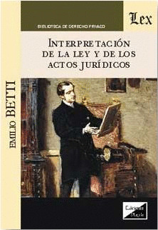 INTERPRETACIÓN DE LA LEY Y DE LOS ACTOS JURÍDICOS