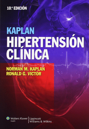 HIPERTENSION CLINICA (KAPLAN. 10ª EDICION, 2011)