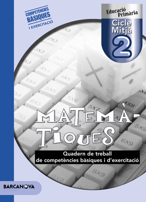MATEMÀTIQUES, 4 EDUCACIÒ PRIMARIA, CICLE MITJÀ (BALEARES Y CATALUÑA). QUADERN DE