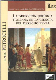 DIRECCIÓN JURÍDICA ITALIANA EN LA CIENCIA DEL DERECHO PENAL