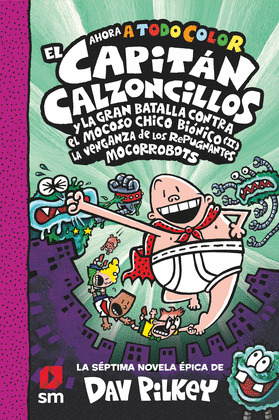 CAPITÁN CALZONCILLOS Y LA GRAN BATALLA CONTRA EL MOCOSO CHICO BIÓNICO, II: LA VENGANZA DE LOS REPUGNANTES