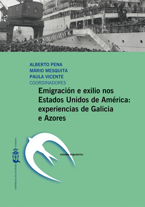 EMIGRACION E EXILIO NOS ESTADOS UNIDOS DE AMERICA: EXPERIENCIA DE GALICIA E AZORES