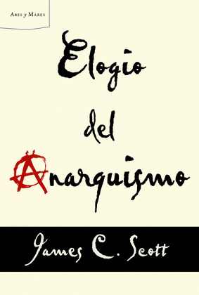 ELOGIO DEL ANARQUISMO