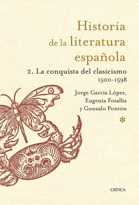 HISTORIA DE LA LITERATURA ESPAÑOLA, 2: LA CONQUISTA DEL CLASICISMO (1500-1598)