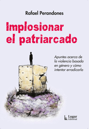 IMPLOSIONAR EL PATRIARCADO
