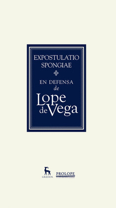 EXPOSTULATIO SPONGIAE. EN DEFENSA DE LOPE DE VEGA