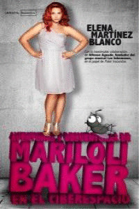 AVENTURAS Y DESVENTURAS DE MARYLOLI BAKER EN EL CIBERESPACIO