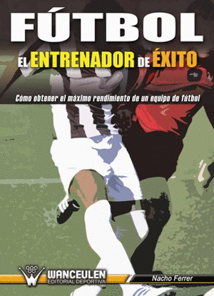 FUTBOL: EL ENTRENADOR DE EXITO