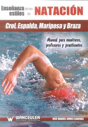 ENSEÑANZA DE LOS ESTILOS DE NATACION: CROL, ESPALDA, MARIPOSA Y BRAZA