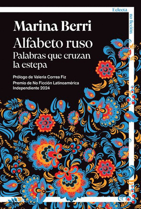ALFABETO RUSO              (PREMIO DE NO FICCIÓN LATINOAMÉRICA INDEPENDIETE 2024)