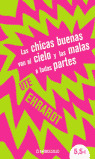 CHICAS BUENAS VAN AL CIELO Y LAS MALAS A TODAS PAR