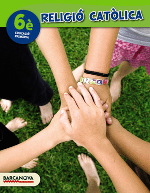 RELIGIÓ CATÒLICA 6È CS. LLIBRE DE L ' ALUMNE