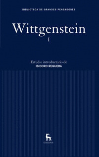 WITTGENSTEIN I: TRACTATUS LOGICO-PHILOSOPHICUS. INVESTIGACIONES FILOSOFICAS
