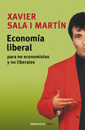 ECONOMIA LIBERAL PARA NO ECONOMISTAS Y NO LIBERALES
