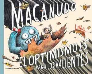 MACANUDO: EL OPTIMISMO ES PARA LOS VALIENTES