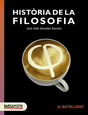 HISTORIA DE LA FILOSOFIA 2N BATXILLERAT. LLIBRE DE L'ALUMNE