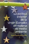 LA POLÍTICA EXTERIOR DE LA UNIÓN EUROPEA EN MATERIA DE MEDIO AMBIENTE