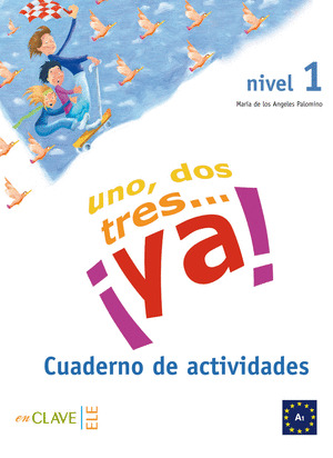UN, DOS, TRES...­YA!.(NIVEL 1) CUADERNO ACTIVIDADE