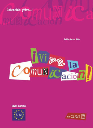 VIVA LA COMUNICACION. NIVEL BASICO A1-A2