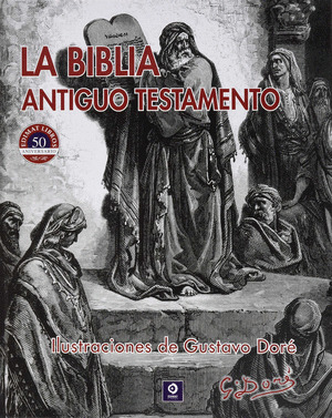 LA BIBLIA ANTIGUO TESTAMENTO ILUSTRACIONES  DE GUSTAVO DORE