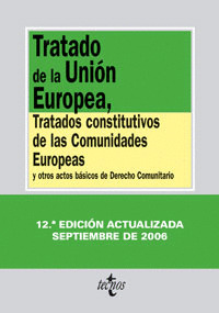 TRATADO DE LA UNIÓN EUROPEA, TRATADOS CONSTITUTIVOS DE LA COMUNIDADES EUROPEAS: Y OTROS ACTOS BÁSICO