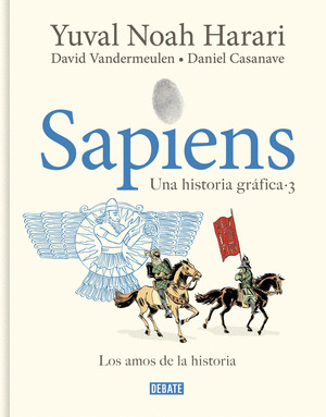 SAPIENS. UNA HISTORIA GRAFICA VOL. 3: LOS AMOS DE LA HISTORIA