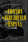 LA EDICIÓN DE BIBLIÓFILO EN ESPAÑA (1940-1965)
