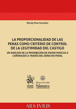 LA PROPORCIONALIDAD DE LAS PENAS COMO CRITERIO DE CONTROL DE LA LEGITIMIDAD DEL
