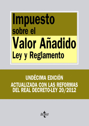 IMPUESTO SOBRE EL VALOR AÑADIDO. LEY Y REGLAMENTO