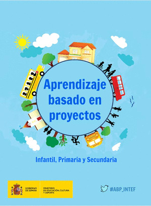 APRENDIZAJE BASADO EN PROYECTOS. INFANTIL, PRIMARIA Y SECUNDARIA