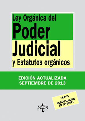 LEY ORGANICA DEL PODER JUDICIAL Y ESTATUTOS ORGANICOS ED. 2013