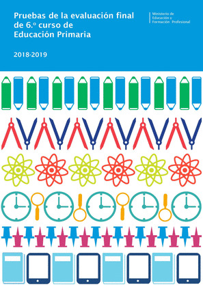 PRUEBAS DE LA EVALUACION DE 6º CURSO DE EDUCACION PRIMARIA. CURSO 2018-2019