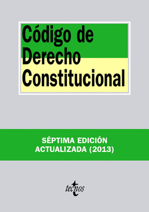 CÓDIGO DE DERECHO CONSTITUCIONAL (7ª EDICIÓN, 2013)