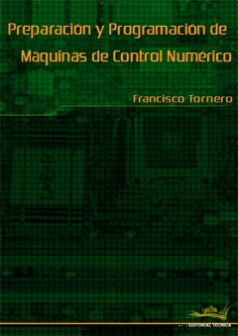 PREPARACION Y PROGRAMACION DE MAQUINAS DE CONTROL NUMERICO