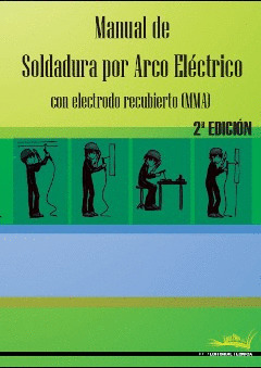 MANUAL DE SOLDADURA POR ARCO ELECTRICO CON ELECTRODO RECUBIERTO (MMA)