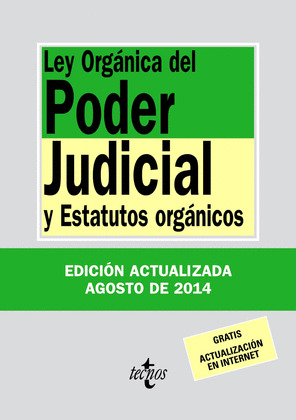 LEY ORGÁNICA DEL PODER JUDICIAL Y ESTATUTOS ORGÁNICOS (30ª EDICIÓN, 2014)