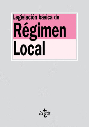 LEGISLACIÓN BÁSICA DE RÉGIMEN LOCAL . NORMAS BÁSICAS  (2014)